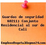 Guardas de seguridad &8211; Conjunto Residencial al sur de Cali