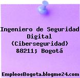 Ingeniero de Seguridad Digital (Ciberseguridad) &8211; Bogotá