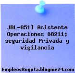 JBL-851] Asistente Operaciones &8211; seguridad Privada y vigilancia