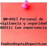 QN-691] Personal de vigilancia y seguridad &8211; Con experiencia