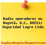 Radio operadores en Bogotá, D.C. &8211; Seguridad Logro Ltda