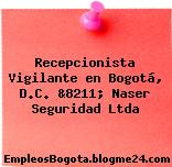 Recepcionista Vigilante en Bogotá, D.C. &8211; Naser Seguridad Ltda