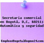 Secretaria comercial en Bogotá, D.C. &8211; Automática y seguridad