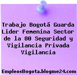 Trabajo Bogotá Guarda Lider Femenina Sector de la 80 Seguridad y Vigilancia Privada Vigilancia
