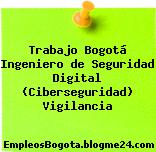 Trabajo Bogotá Ingeniero de Seguridad Digital (Ciberseguridad) Vigilancia