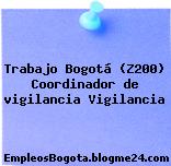 Trabajo Bogotá (Z200) Coordinador de vigilancia Vigilancia