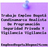 Trabajo Empleo Bogotá Cundinamarca Analista De Programación Seguridad Privada Y Vigilancia Vigilancia