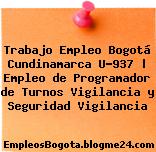 Trabajo Empleo Bogotá Cundinamarca U-937 | Empleo de Programador de Turnos Vigilancia y Seguridad Vigilancia