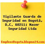 Vigilante Guarda de Seguridad en Bogotá, D.C. &8211; Naser Seguridad Ltda